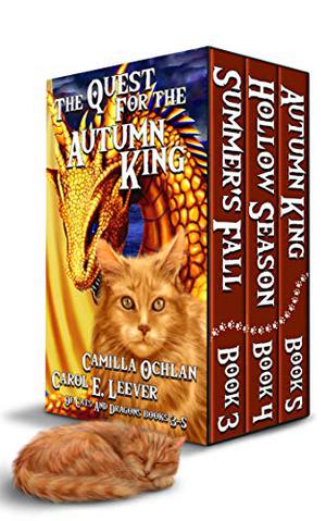 The Quest For The Autumn King: Summer's Fall, Hollow Season, Autumn King (Of Cats and Dragons #3-5)