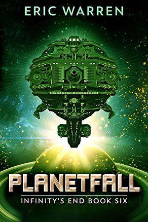 Planetfall (Infinity's End #6)