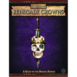 Renegade Crowns: Adventures Among the Border Princes by David Chart