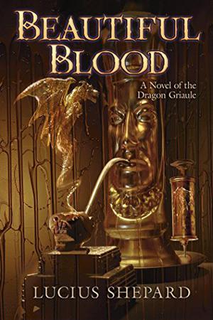 Beautiful Blood by Lucius Shepard