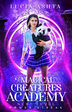 Magical Creatures Academy 4: Next Level: Power Streak (Magical Creatures Academy #4)