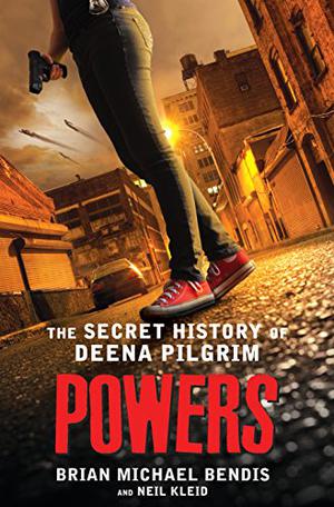 Powers: The Secret History of Deena Pilgrim (Powers: Definitive Collection #7.5)