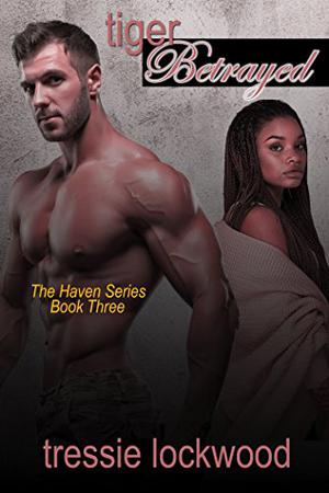 Tiger Betrayed (The Haven #3)