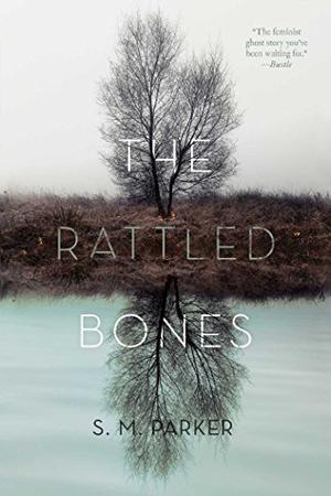 The Rattled Bones by S.M. Parker