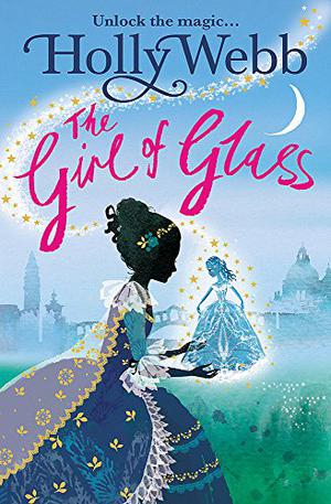 The Girl of Glass by Holly Webb