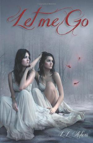 Let Me Go by L.L. Akers, Lisa Akers