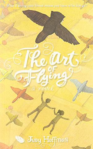 The Art of Flying by Judy Hoffman, Stephanie Graegin