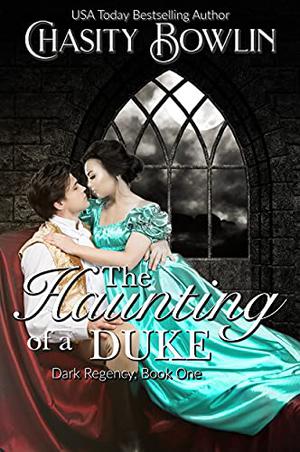 The Haunting of a Duke (Dark Regency #1)