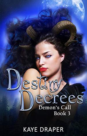 Destiny Decrees by Kaye Draper