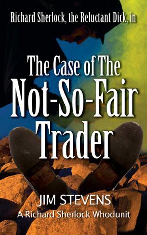 The Case of the Not-So-Fair Trader (Richard Sherlock Whodunit #1)