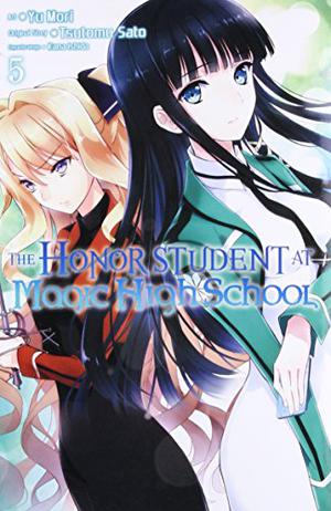 The Honor Student at Magic High School, Vol. 5 (魔法科高校の優等生 / The Honor Student at Magic High School #5)