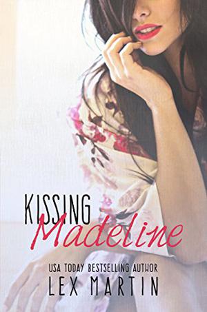 Kissing Madeline by Lex Martin