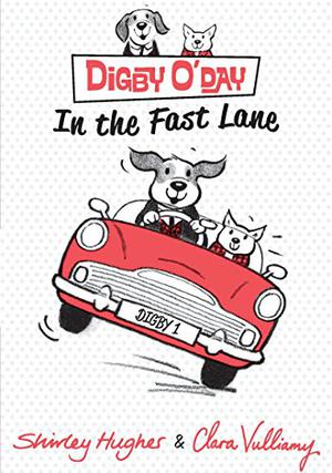 Digby O'Day in the Fast Lane by Shirley Hughes