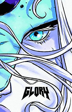 Glory: The Complete Saga by Joe Keatinge, Sophie Campbell