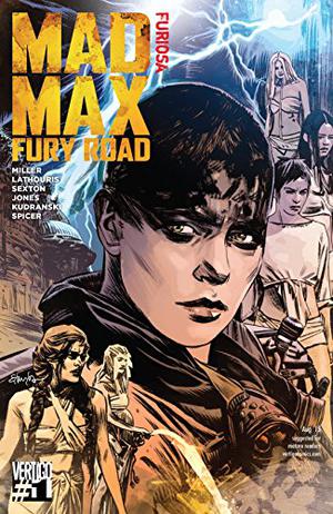 Mad Max: Fury Road: Furiosa #1 by George Miller, Nico Lathouris, Mark Sexton, Mike Spicer