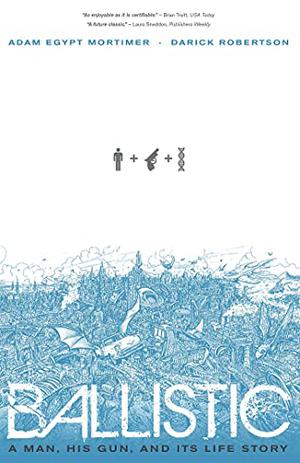 Ballistic by Adam Egypt Mortimer, Darick Robertson