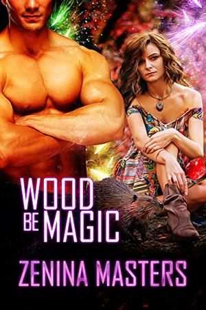Wood Be Magic (Shifting Crossroads #44)