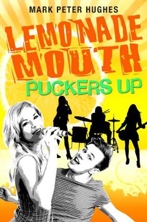 Lemonade Mouth Puckers Up (Lemonade Mouth #2)