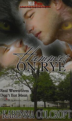 Hummus on Rye (Real Werewolves Don’t Eat Meat #3)