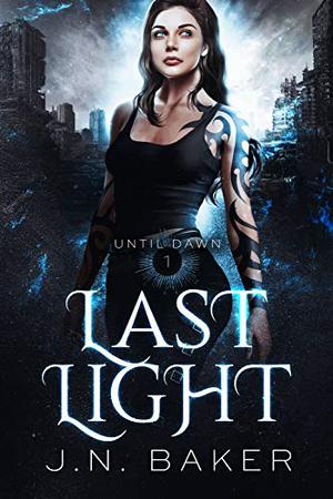 Last Light by J.N. Baker