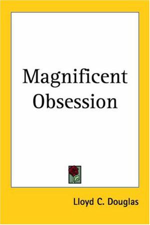Magnificent Obsession by Lloyd C. Douglas
