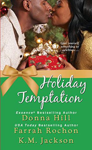 Holiday Temptation by Donna Hill, Farrah Rochon, K.M. Jackson