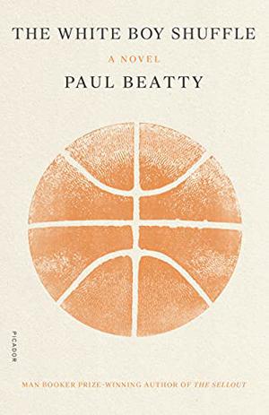 The White Boy Shuffle by Paul Beatty