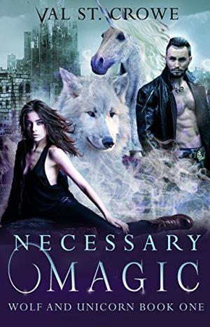 Necessary Magic (Wolf and Unicorn #1)