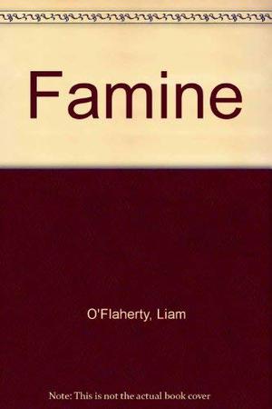Famine by Liam O'Flaherty