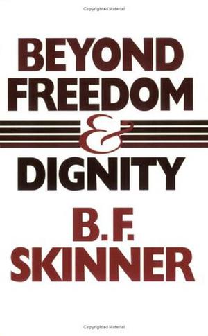 Beyond Freedom and Dignity by B.F. Skinner