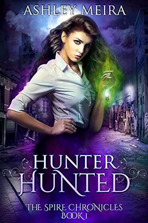 Hunter, Hunted (The Spire Chronicles #1)