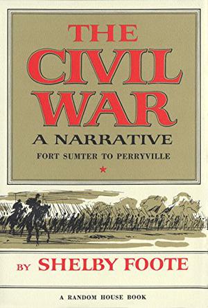 The Civil War: A Narrative, Vol. 1: Fort Sumter to Perryville (The Civil War #1)