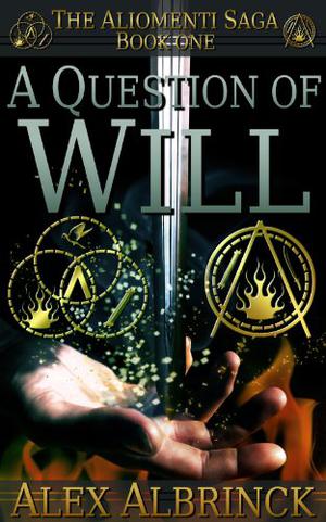 A Question of Will (The Aliomenti Saga #1)