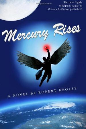 Mercury Rises by Robert Kroese