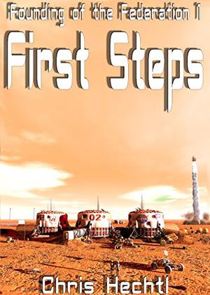 First Steps (Founding of the Federation #1)