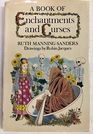 A Book of Enchantments and Curses by Ruth Manning-Sanders