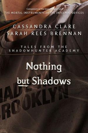 Nothing but Shadows (Tales from the Shadowhunter Academy #4)