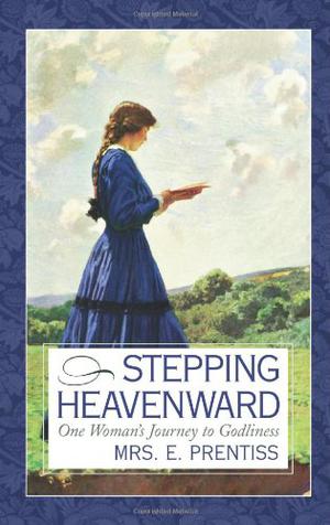 Stepping Heavenward by Elizabeth Payson Prentiss