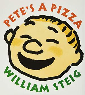 Pete's a Pizza by William Steig