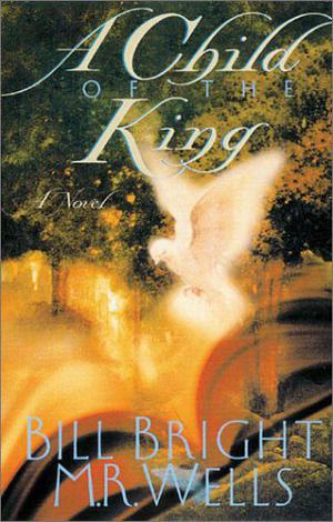 A Child of the King by Bill Bright