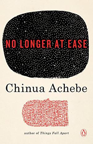 No Longer at Ease by Chinua Achebe, John Milne
