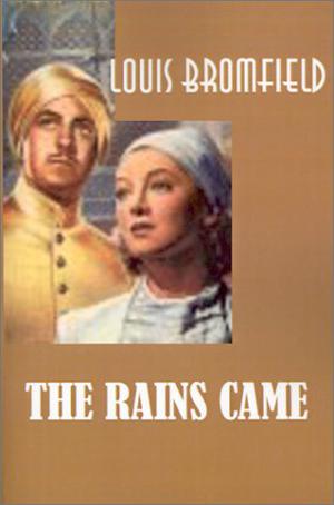The Rains Came by Louis Bromfield
