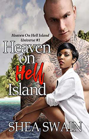 Heaven on Hell Island by Shea Swain