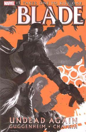 Blade, Vol. 1: Undead Again by Marc Guggenheim, Marko Djurdjevic