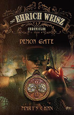 The Ehrich Weisz Chronicles : Demon Gate (Ehrich Weisz Chronicles #1)