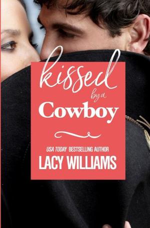Kissed by a Cowboy by Lacy Williams