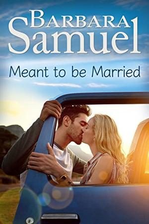 Meant to be Married  (Men of the Land) by Barbara Samuel, Ruth Wind