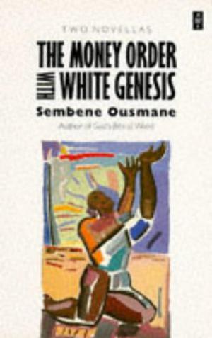 The Money Order; With, White Genesis by Ousmane Sembène