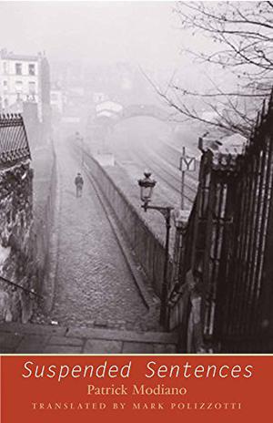 Suspended Sentences: Three Novellas by Patrick Modiano