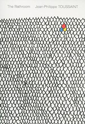 The Bathroom by Jean-Philippe Toussaint